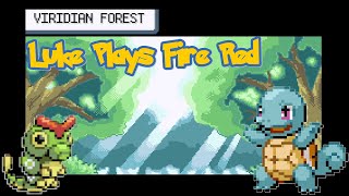 Masters of the Viridian Forest  Luke Plays FireRed  004 [upl. by Aeresed]