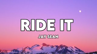 Jay Sean Ride it Lyrics [upl. by Uohk]