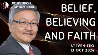 LSCC Live Stream 131024 Steven Teo  Belief Believing and Faith [upl. by Ardnasil]