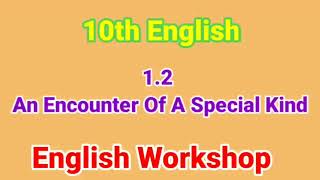 12AnEncounterOfASpecialKind Class 10 Subject English Wearestudents video [upl. by Nnylyrehc]