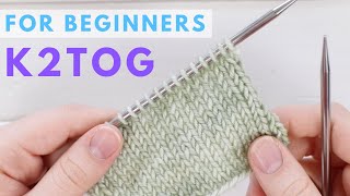 K2TOG for Beginners  Easy Decrease for Beginner Knitters [upl. by Middle]