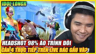 IDOL TIKTOK TỶ LỆ HEADSHOT 98 ẢO TRÌNH ĐÒI CÂN 4 TRỰC TIẾP TRÊN LIVE BÁC GẤU  LIỆU CÓ THÀNH CÔNG [upl. by Paderna739]