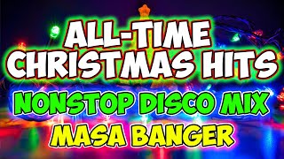 ALLTIME FAVORITE CHRISTMAS HITS MEDLEY NONSTOP DISCO  MASA BANGER MIX 2024  DJMAR DISCO TRAXX [upl. by Rossing]