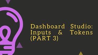 Splunk Dashboard Studio  Working with inputs and tokens  PART 3 [upl. by Attezi]