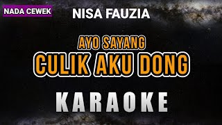 AYO SAYANG CULIK AKU DONG  NISA FAUZIA  KARAOKE NADA CEWEK [upl. by Torrey437]