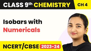 Class 9 Chemistry Chapter 4  Isobars with Numericals  Structure of the Atom [upl. by Yuzik]