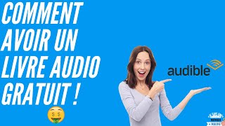 AUDIBLE  Comment Obtenir un Livre Audio GRATUIT  🤑🤑 [upl. by Jacquet]