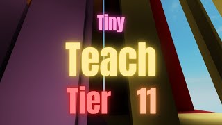 Tiny Teach TIER 11 [upl. by Ominorej760]