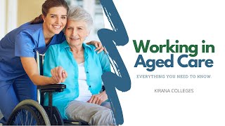 Working in Aged Care Everything You Need to Know [upl. by Anastasius882]