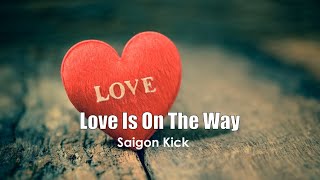 Saigon Kick  Love Is On The Way Original Music Karaoke [upl. by Kelbee883]