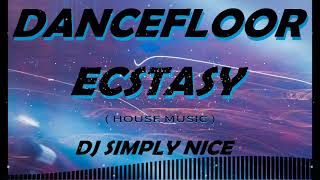 DANCEFLOOR ECSTASY  DJ SIMPLY NICE [upl. by Gal]