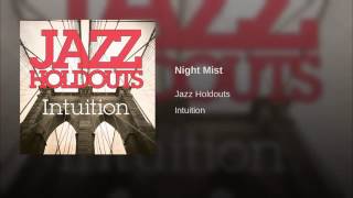 Jazz Holdouts Night Mist [upl. by Musetta]