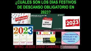 TODOS LOS DÍAS FESTIVOS OFICIALES DE 2023 ESCOLARES Y LABORALES DIAS QUE SE PUEDEN DAR Y VACACIONES [upl. by Dnalkrik994]