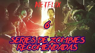 6 Series de ZOMBIES Recomendadas en NETFLIX [upl. by Sher]