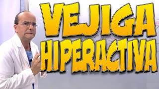 VEJIGA HIPERACTIVA  Todo lo que necesita saber [upl. by Jared]