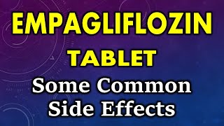 Empagliflozin side effects  common side effects of empagliflozin  empagliflozin tablet side effect [upl. by Rosinski]