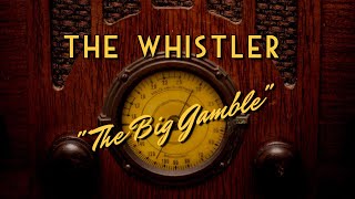 The WhistlerClassic Mystery RadioquotThe Big Gamblequot [upl. by Buseck]