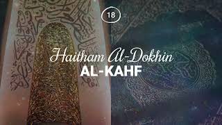 Haitham AlDokhin  Surah 18 AlKahf [upl. by Nwahsor]