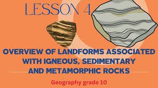 Geography grade 10 OVERVIEW OF LANDFORMS ASSOCIATED WITH IGNEOUS SEDIMENTARY AND METAMORPHIC ROCKS [upl. by Atikihc838]