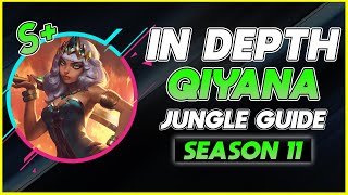 HOW TO MASTER QIYANA JUNGLE  Season 11 In Depth Qiyana JG Guide [upl. by Imnubulo]