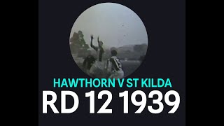 Round 12 1939 Hawthorn v St Kilda at Glenferrie Oval [upl. by Madai]