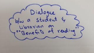 Dialogue bw a librarian and a student on the benefits of readingdialogue writing [upl. by Sabanrab]