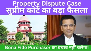 Supreme Court का बड़ा फैसला  S52 TP Act Lis Pendens में Bona Fide Purchaser का बचाव बेकार [upl. by Aicelav739]