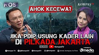 FULL Ahok Blakblakan Peluang di Pilkada Jakarta hingga Rekonsiliasi Mega Prabowo Jokowi  ROSI [upl. by Hallutama622]