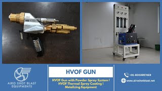 HVOF Gun with Powder Spray System  HVOF Thermal Spray Coating  Airo Shot Blast Equipments [upl. by Supmart]