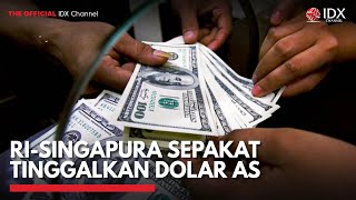 RISingapura Sepakat Tinggalkan Dolar AS  IDX CHANNEL [upl. by Ponton]