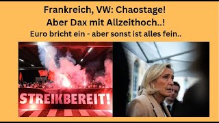 Frankreich VW Chaostage Aber Dax mit Allzeithoch Marktgeflüster Teil 1 [upl. by Lucienne]