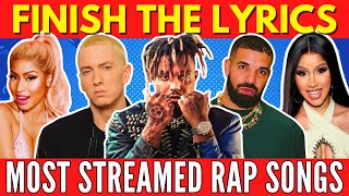 FINISH THE LYRICS  Most Streamed Rap Songs EVER 📀 Music Quiz 🎵 [upl. by Marijane539]