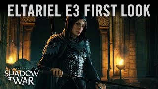 Shadow of War Official Eltariel E3 First Look [upl. by Duile]