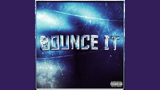 BOUNCE IT [upl. by Eikcor]