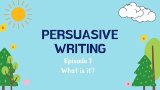 Persuasive writing Episode 1  What is Persuasive Writing [upl. by Sirrap]