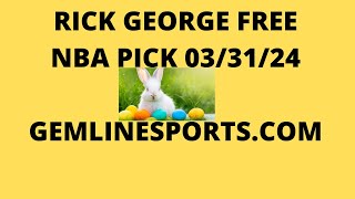 FREE NBA PICK March 31 2024 from Rick George [upl. by Jevon15]