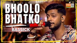 Bhoolo Bhatko  Bassick  MTV Hustle 03 REPRESENT [upl. by Ymmit674]