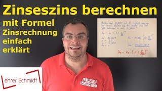 Zinseszins berechnen mit Formel  Zinsrechnung  Zinsjahre berechnen  Lehrerschmidt [upl. by Anawit201]