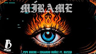 MÍRAME  Pipe Bueno  Edgardo Núñez ft Blessd  Remix Visualizer [upl. by Alford]