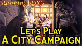 How to Run an Urban Campaign  Running RPGs [upl. by Yvehc]