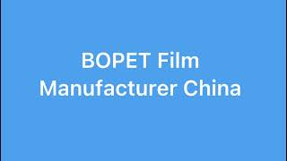 BOPET Biaxially Oriented Polyester Film Manufacturer China [upl. by Altheta]