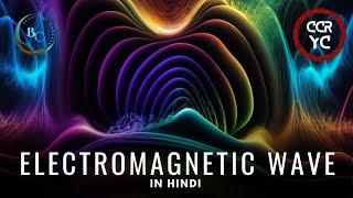 Electromagnetic waves in Hindi  विद्युत चुम्बकीय तरंगें  Electromagnetic waves  Fundamentals [upl. by Gnet318]