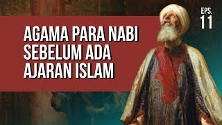 Apa Agama Para Nabi Sebelum Ada Ajaran Islam [upl. by Nnagrom]