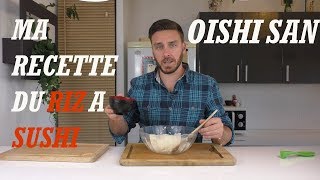 RECETTE JAPONAISE LE RIZ A SUSHI oishi san [upl. by Cohl]