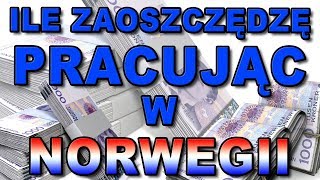 ZAROBKI NORWEGIA Ile zaoszczędzę pracując w Norwegii 💰🇳🇴 [upl. by Gainer]