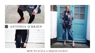 How to Style a Sequin Jacket with Antonia OBrien [upl. by Alyag]