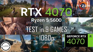 RTX 4070  Ryzen 5 5600  Test in 9 Games Ultra Quality 1080p [upl. by Eijneb399]