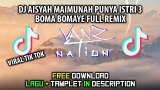 DJ AISYAH MAIMUNAH PUNYA ISTRI 3 BOMA BOMAYE FULL REMIX  2021  ridho nicho [upl. by Airemat281]