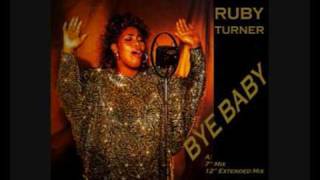 Ruby Turner  Bye Baby 7quot Mix [upl. by Lohman262]