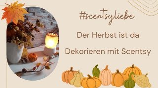 Der Herbst ist da  Dekorieren mit Scentsy scentsydeutsch herbstdeko [upl. by Siroled]